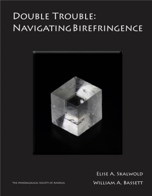 Navigating Birefringence