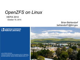 Openzfs on Linux Hepix 2014 October 16, 2014 Brian Behlendorf Behlendorf1@Llnl.Gov