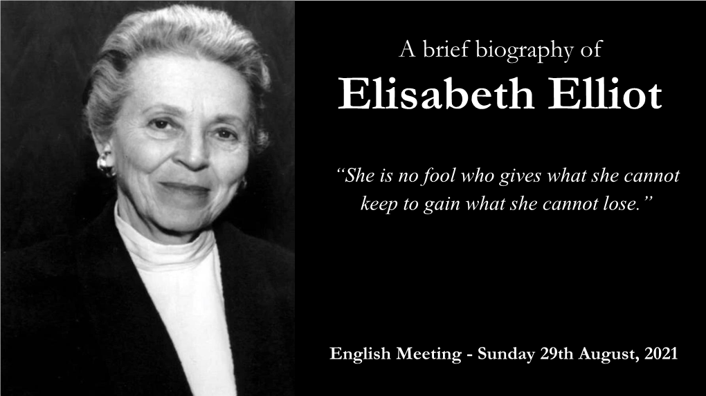 A Brief Biography of Elisabeth Elliot