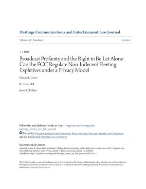 Broadcast Profanity and the Right to Be Let Alone: Can the FCC Regulate Non-Indecent Fleeting Expletives Under a Privacy Model Edward L