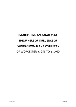 ESTABLISHING and ANALYSING the SPHERE of INFLUENCE of SAINTS OSWALD and WULFSTAN of WORCESTER, C