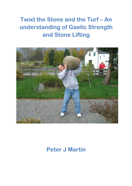 Twixt the Stone and the Turf – an Understanding of Gaelic Strength and Stone Lifting Peter J Martin