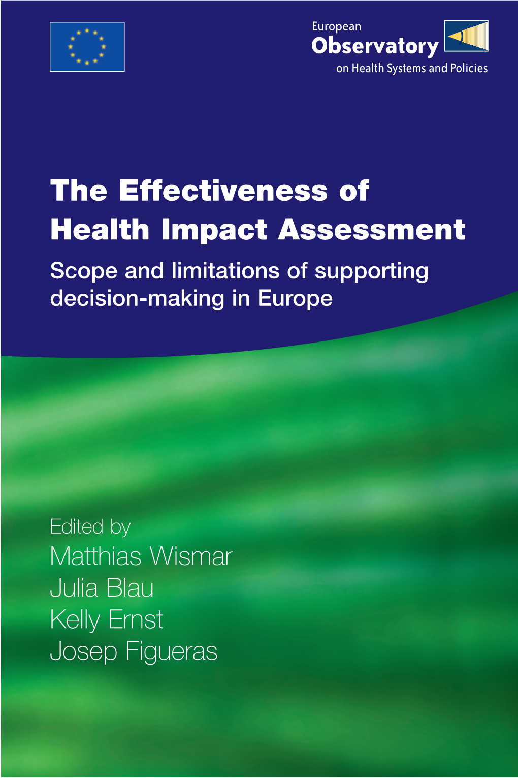 The Effectiveness of Health Impact Assessment. Scope and Limitations