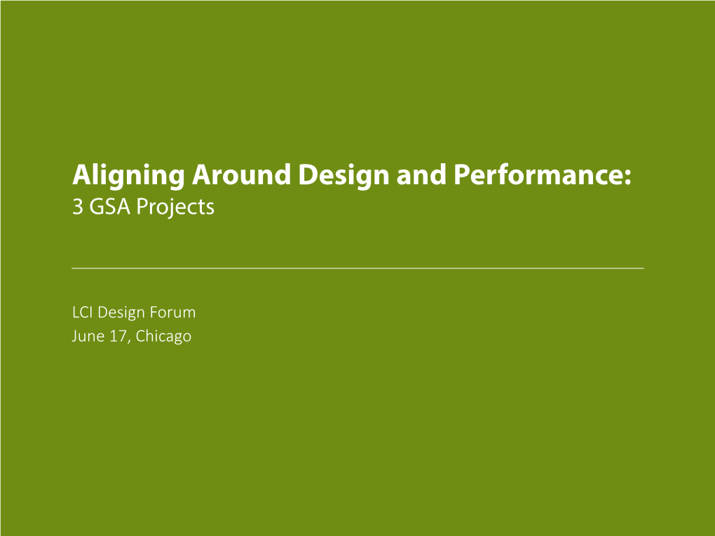 Aligning Around Design and Performance: 3 GSA Projects