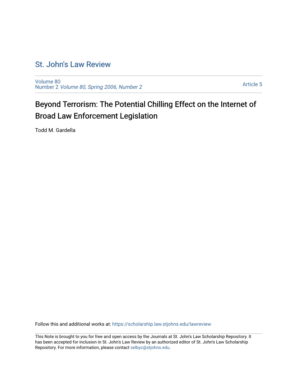 Beyond Terrorism: the Potential Chilling Effect on the Internet of Broad Law Enforcement Legislation