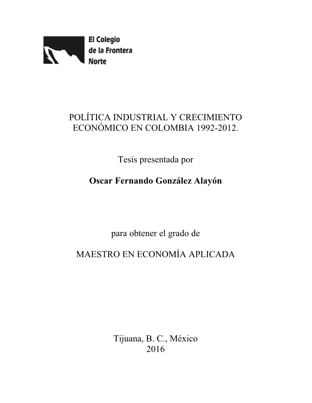 Política Industrial Y Crecimiento Económico En Colombia 1992-2012