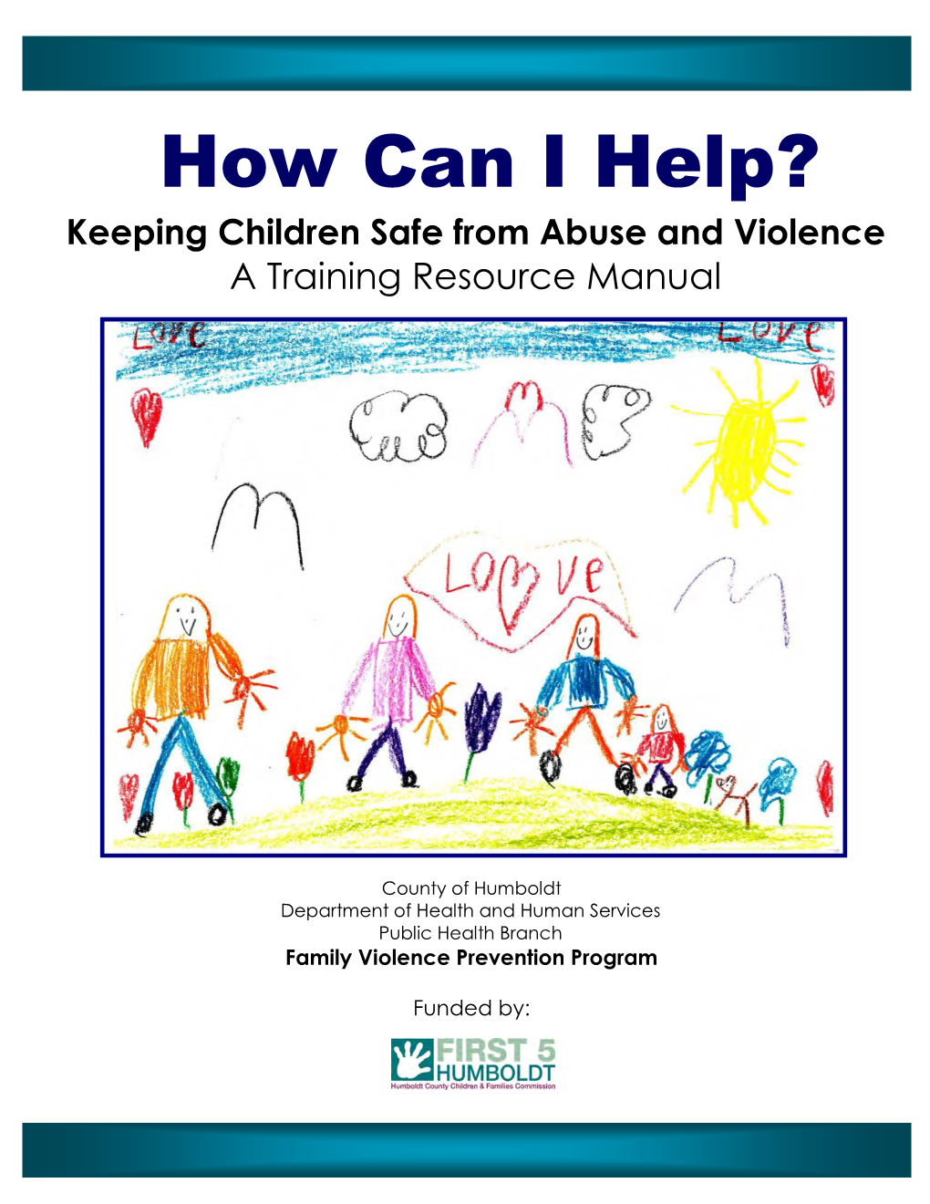How Can I Help? Keeping Children Safe from Abuse and Violence a Training Resource Manual