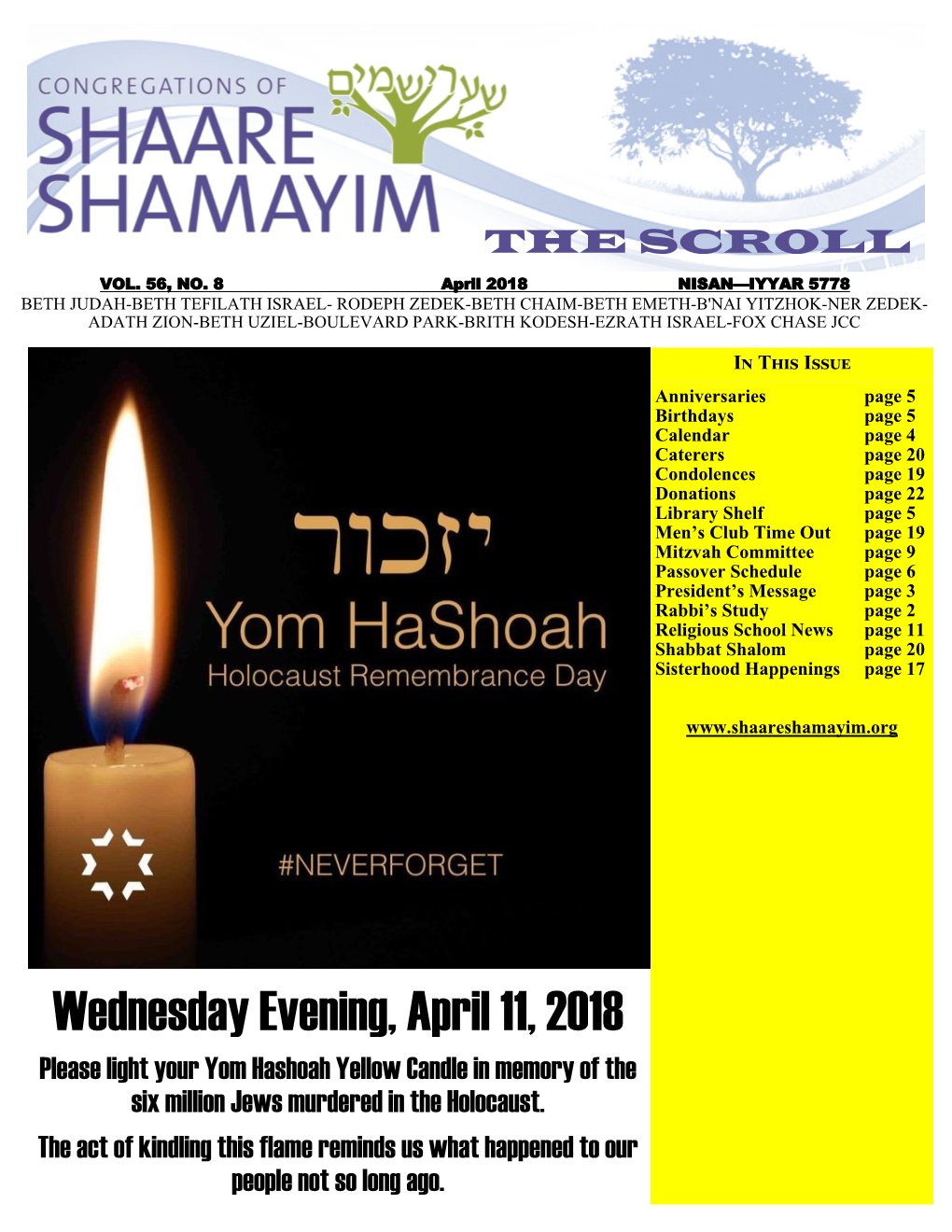 Wednesday Evening, April 11, 2018 Please Light Your Yom Hashoah Yellow Candle in Memory of the Six Million Jews Murdered in the Holocaust