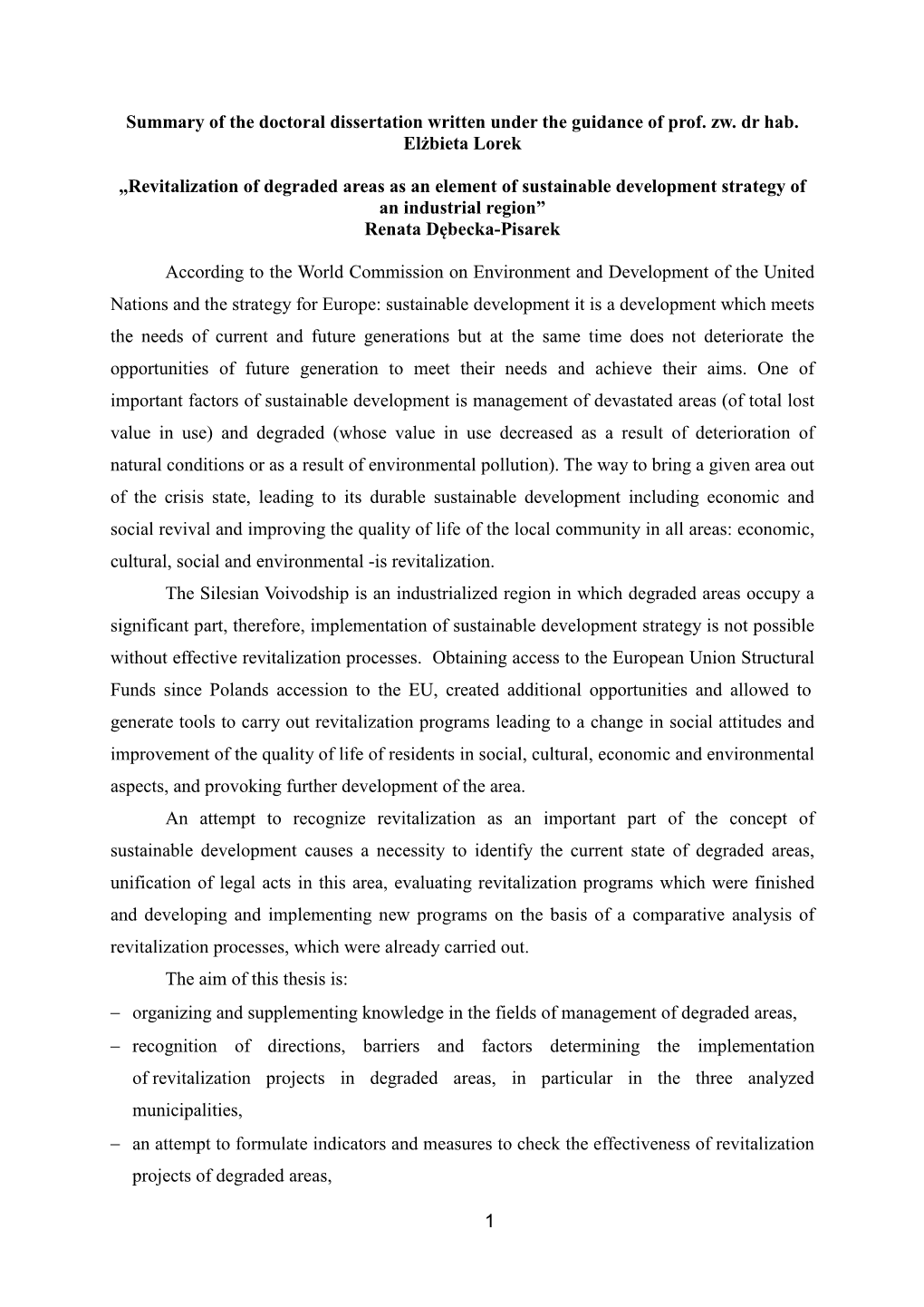 Revitalization of Degraded Areas As an Element of Sustainable Development Strategy of an Industrial Region” Renata Dębecka-Pisarek