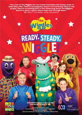 The Core of the Wiggles for Me Is Their Humanity; the Human Scale of What They Offer