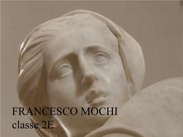 FRANCESCO MOCHI Classe 2E Classe 2E MONTEVARCHI