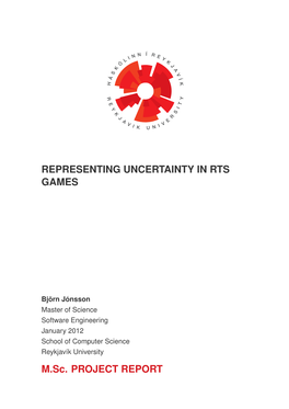 REPRESENTING UNCERTAINTY in RTS GAMES M.Sc. PROJECT REPORT