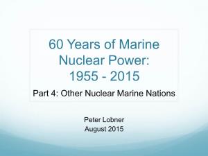 60 Years of Marine Nuclear Power: 1955 - 2015 Part 4: Other Nuclear Marine Nations