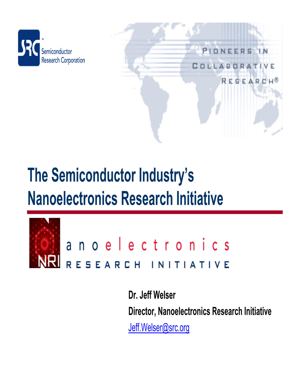 The Semiconductor Industry's Nanoelectronics Research Initiative
