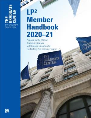 LP2 Member Handbook 2020–21 Prepared by the Office of Academic Initiatives and Strategic Innovation for the Lifelong Peer Learning Program Dear LP2 Member