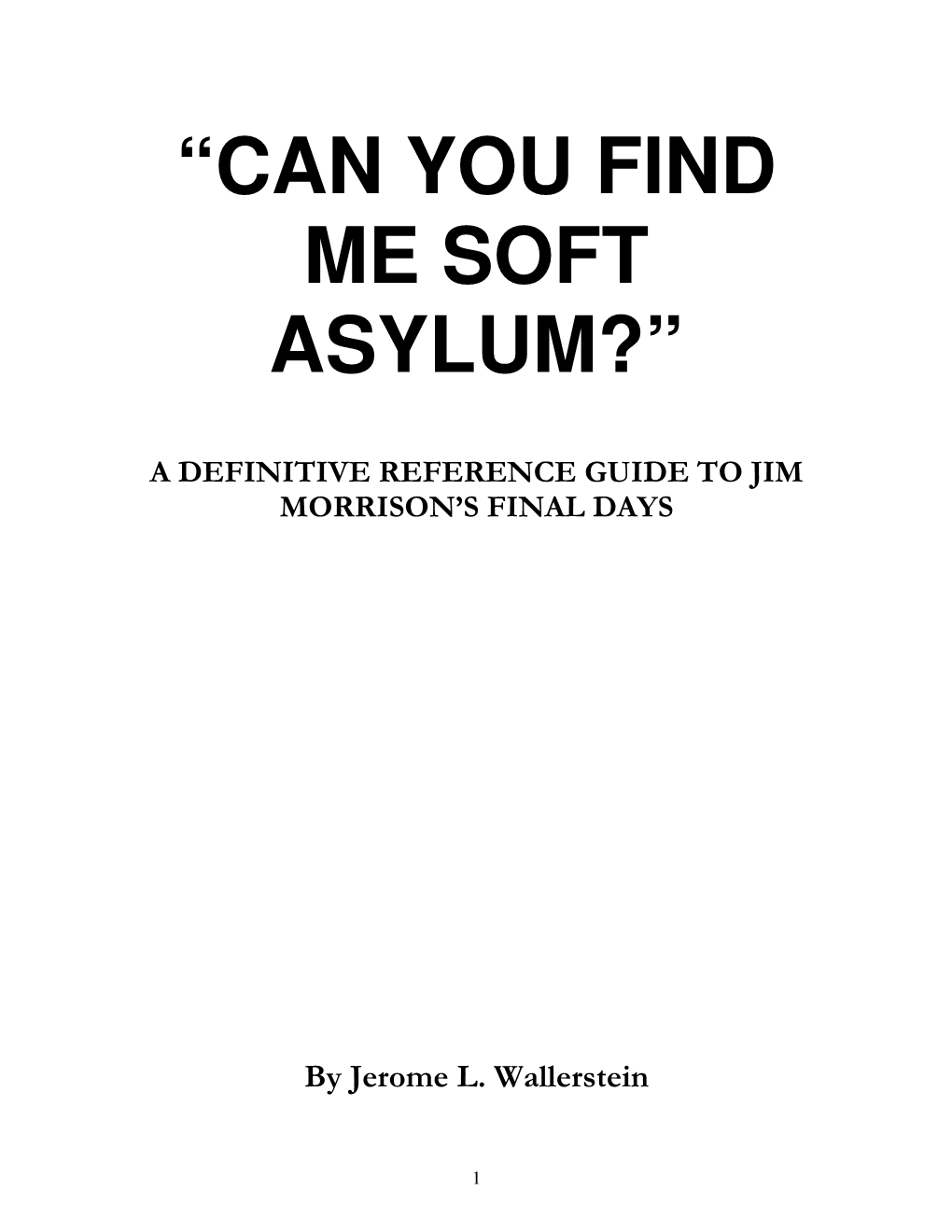 “Can You Find Me Soft Asylum?”