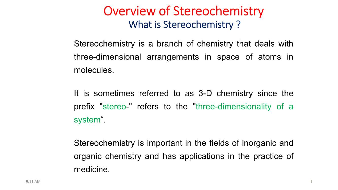 Overview of Stereochemistry What Is Stereochemistry ?