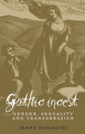 Gothic Incest: Gender, Sexuality and Transgression