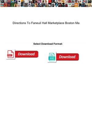 Directions to Faneuil Hall Marketplace Boston Ma