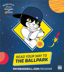 Reading with the Rays: Read Your Way to the Ballpark Program, Are Designed to Encourage Elementary Age Children to Keep Reading During Summer Vacation