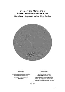 Inventory and Monitoring of Glacial Lakes/Water Bodies in the Himalayan Region of Indian River Basins