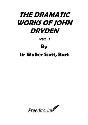 The Dramatic Works of John Dryden Vol