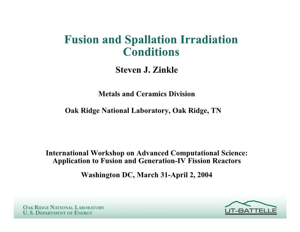 Fusion and Spallation Irradiation Conditions Steven J