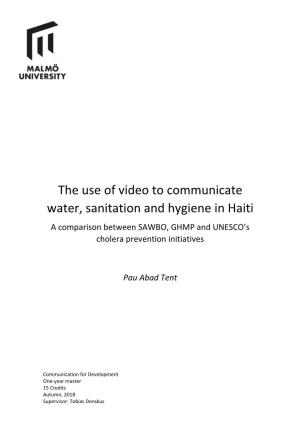 The Use of Video to Communicate Water, Sanitation and Hygiene in Haiti a Comparison Between SAWBO, GHMP and UNESCO’S Cholera Prevention Initiatives