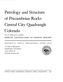 Petrology and Structure of Precambrian Rocks Central City Quadrangle Colorado