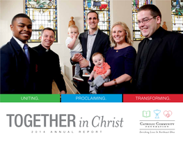 UNITING. PROCLAIMING. TRANSFORMING. TOGETHER in Christ 2014 ANNUAL REPORT UNITING