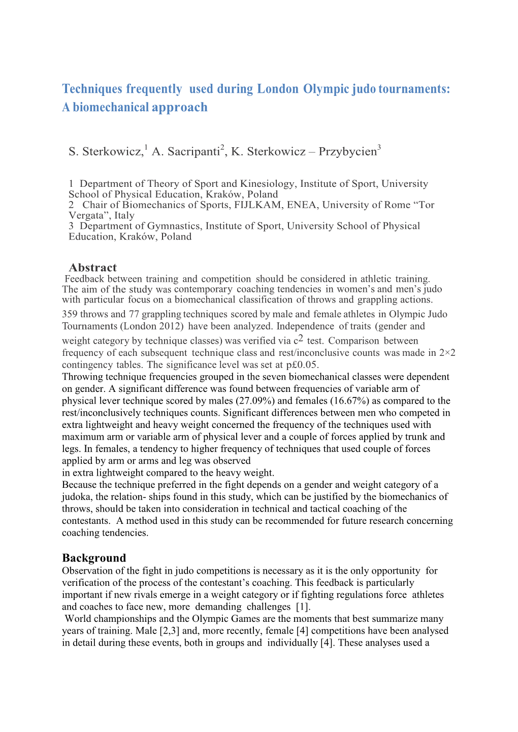 Techniques Frequently Used During London Olympic Judo Tournaments: a Biomechanical Approach