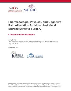 Pharmacologic, Physical, and Cognitive Pain Alleviation for Musculoskeletal Extremity/Pelvis Surgery
