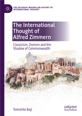 The International Thought of Alfred Zimmern Classicism, Zionism and the Shadow of Commonwealth