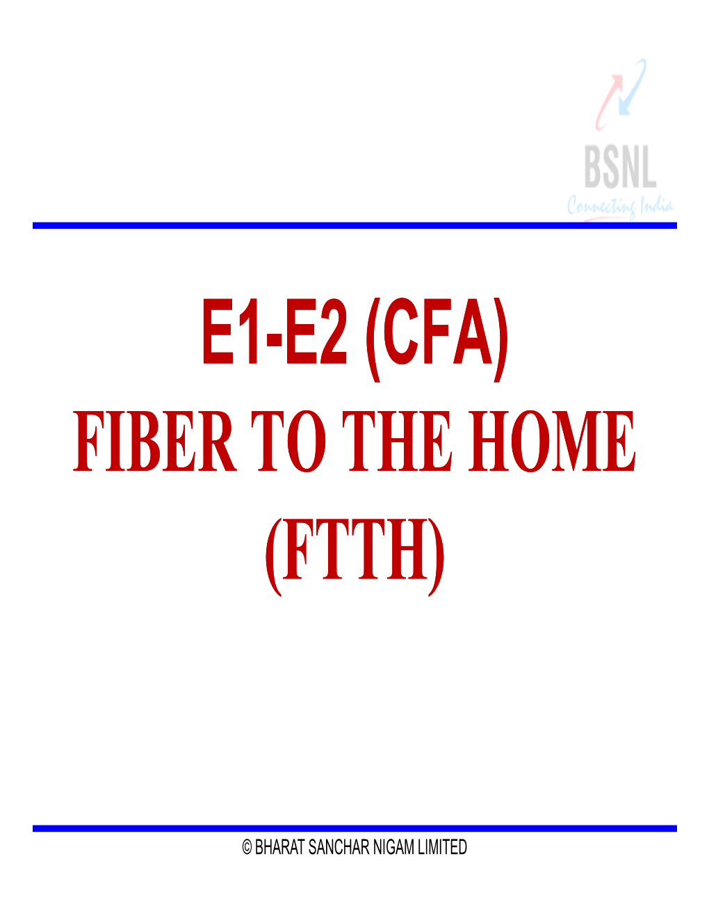 E1-E2 (Cfa) Fiber to the Home Fiber to the Home (Ftth)