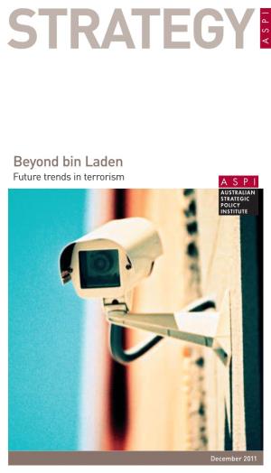 Beyond Bin Laden Beyond Bin Laden Future Trends in Terrorism Future Trends in Terrorism on ASPI