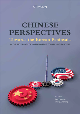 CHINESE PERSPECTIVES Towards the Korean Peninsula in the AFTERMATH of NORTH KOREA’S FOURTH NUCLEAR TEST