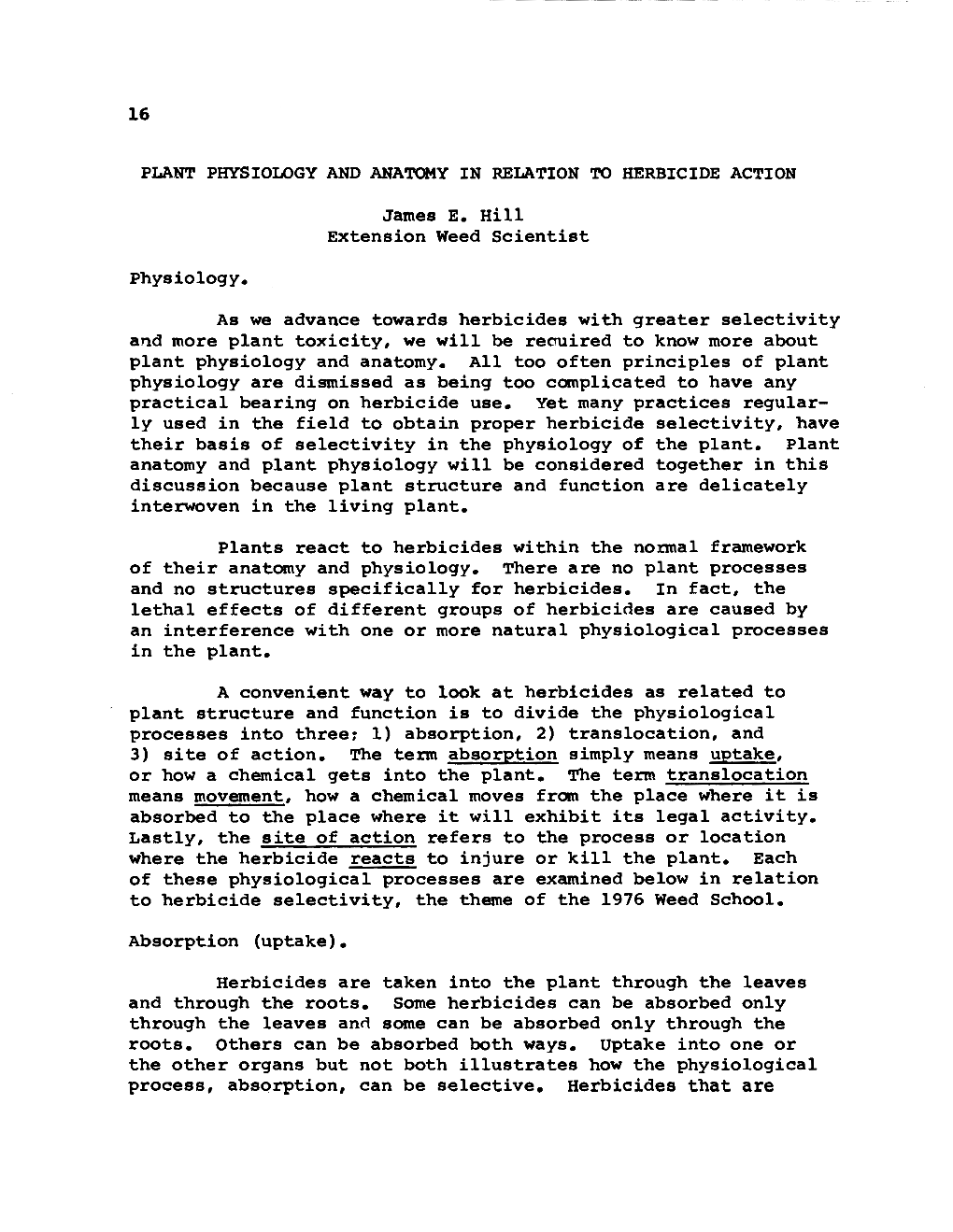 PLANT PHYSIOLOGY and ANATOMY in RELATION to HERBICIDE ACTION Physiology. James E. Hill Extension Weed Scientist As We Advance To