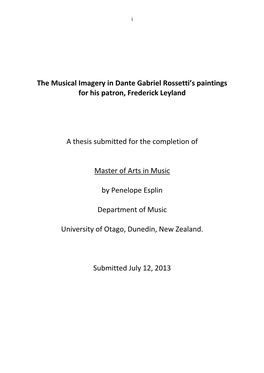 The Musical Imagery in Dante Gabriel Rossetti's Paintings for His Patron, Frederick Leyland a Thesis Submitted for the Complet