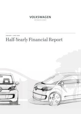 Half-Yearly Financial Report 1 UPDATED INFORMATION 5 VOLKSWAGEN SHARE 6 MANAGEMENT REPORT 16 BRANDS and 20 INTERIM FINANCIAL BUSINESS FIELDS STATEMENTS (CONDENSED)