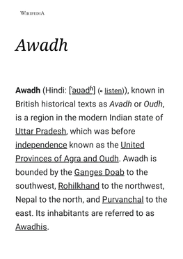 Awadh (Hindi: [ˈəʋədʱ] ( Listen) ), Known in British Historical Texts As