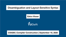 CS4200 | Compiler Construction | September 10, 2020 Disambiguation and Layout-Sensitive Syntax