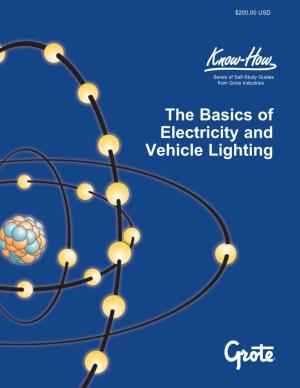 The Basics of Electricity and Vehicle Lighting the Basics of Electricity and Lighting