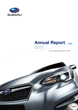 Annual Report 2017 for the Year Ended March 31, 2017 from a Company Making Things, to a Company Making People Smile