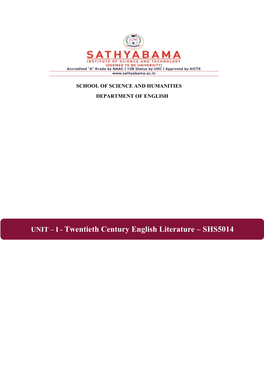 UNIT – I - Twentieth Century English Literature – SHS5014