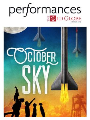 OCTOBER 2016 Welcome to October Sky! We Can’T Imagine a More Perfect Show to Give Our 2016–2017 Season a Great Launch (If You’Ll Pardon the Pun)