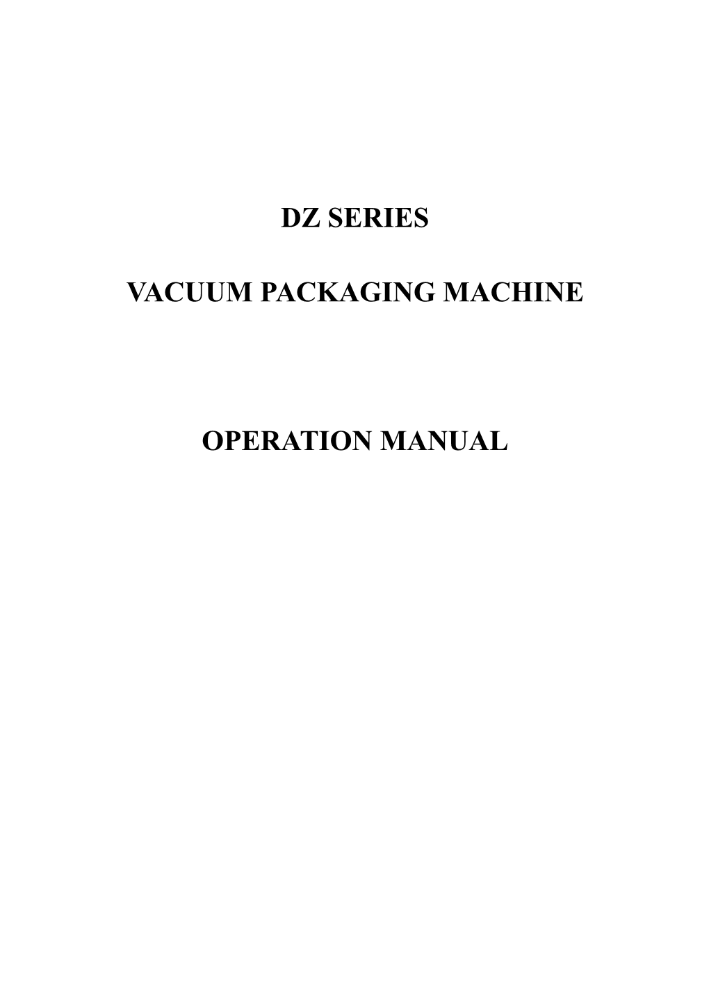 Dz Series Vacuum Packaging Machine Operation Manual