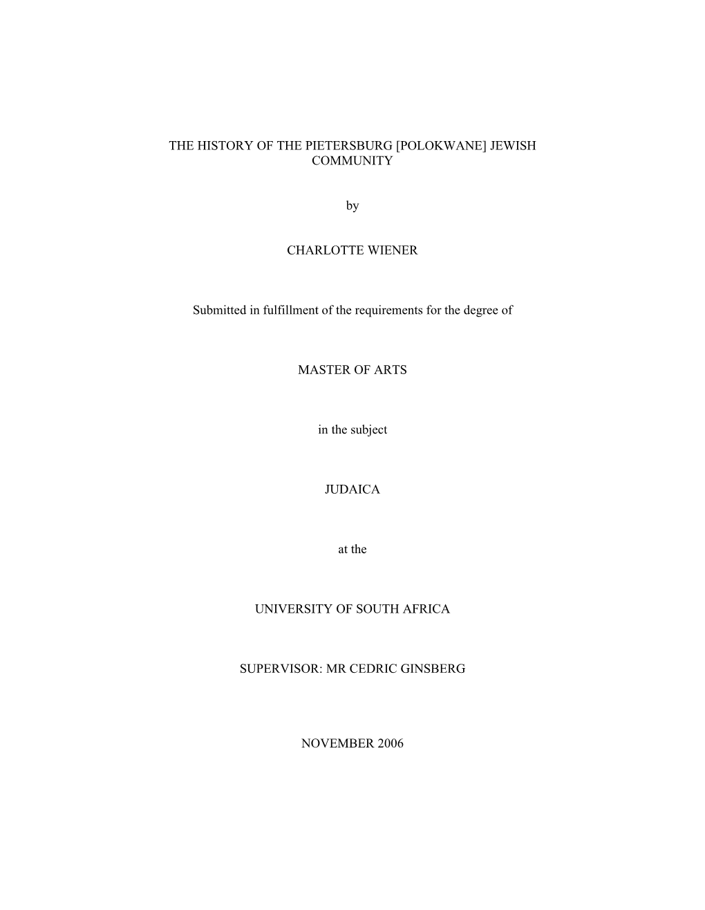 THE HISTORY of the PIETERSBURG [POLOKWANE] JEWISH COMMUNITY by CHARLOTTE WIENER Submitted in Fulfillment of the Requirements