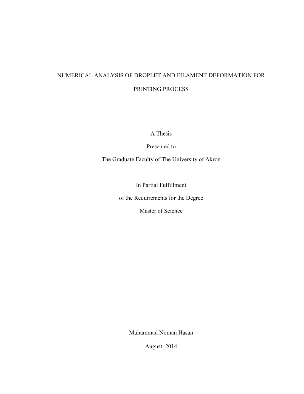 Numerical Analysis of Droplet and Filament Deformation For