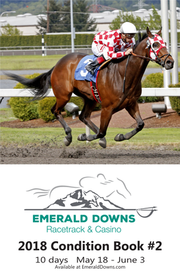 2018 Condition Book #2 10 Days May 18 - June 3 Available at Emeralddowns.Com #1 in SAME DAY SERVICE