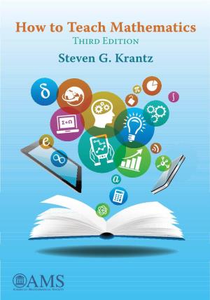 How to Teach Mathematics Third Edition Steven G